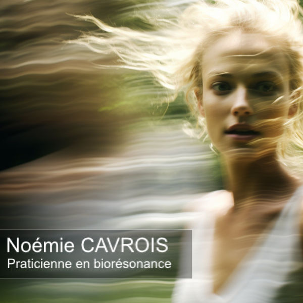 Noémie Cavrois - Praticienne en biorésonance
